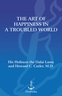 Cover image: The Art of Happiness in a Troubled World 9780767920643