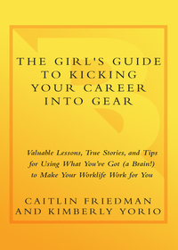 Cover image: The Girl's Guide to Kicking Your Career Into Gear 9780767927666