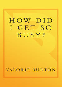 Cover image: How Did I Get So Busy? 9780767926225