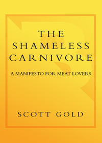 Cover image: The Shameless Carnivore 9780767926515