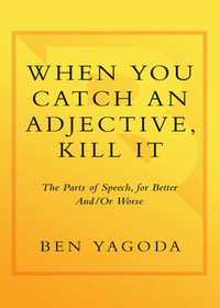 Cover image: When You Catch an Adjective, Kill It 9780767920780