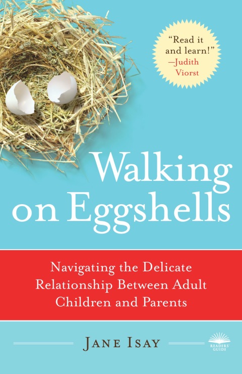 Walking on Eggshells : Navigating the Delicate Relationship Between Adult Children and Parents - FULL INSTANT DOWNLOAD | PDF DOCX EPUB