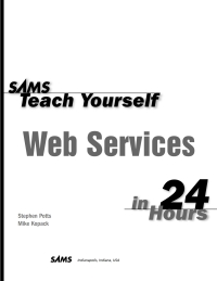 Omslagafbeelding: Sams Teach Yourself Web Services in 24 Hours 1st edition 9780672325151