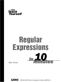 Cover image: Sams Teach Yourself Regular Expressions in 10 Minutes 1st edition 9780672325663