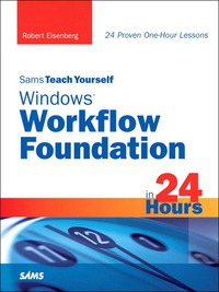 Cover image: Sams Teach Yourself Windows Workflow Foundation (WF) in 24 Hours 1st edition 9780321486998
