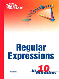 Cover image: Sams Teach Yourself Regular Expressions in 10 Minutes 1st edition 9780672325663