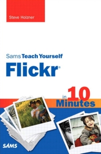 Cover image: Sams Teach Yourself Flickr in 10 Minutes 1st edition 9780672330957