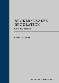 表紙画像: Broker-Dealer Regulation: Cases and Analysis 1st edition 9780769891972