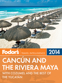 Imagen de portada: Fodor's Cancun and the Riviera Maya 2014 9780770432232