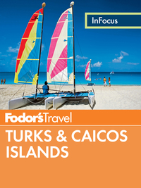 Titelbild: Fodor's In Focus Turks & Caicos Islands 9780770432607