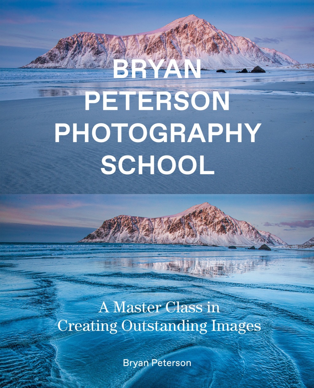 Bryan Peterson Photography School A Master Class in Creating Outstanding Images