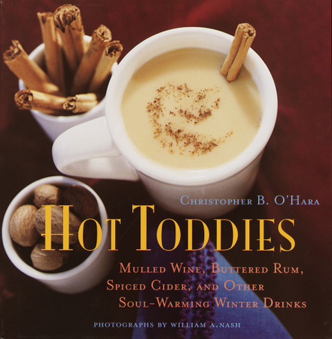 Hot Toddies: Mulled Wine, Buttered Rum, Spiced Cider, and Other Soul-Warming Winter Drinks - FULL INSTANT DOWNLOAD | PDF DOCX EPUB