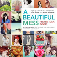Cover image: A Beautiful Mess Photo Idea Book 9780770434038