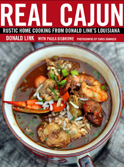 Real Cajun: Rustic Home Cooking from Donald Link's Louisiana: A Cookbook - FULL INSTANT DOWNLOAD | PDF DOCX EPUB