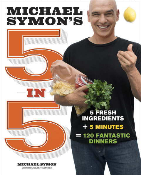 Michael Symon's 5 in 5: 5 Fresh Ingredients + 5 Minutes = 120 Fantastic Dinners: A Cookbook - FULL INSTANT DOWNLOAD | PDF DOCX EPUB