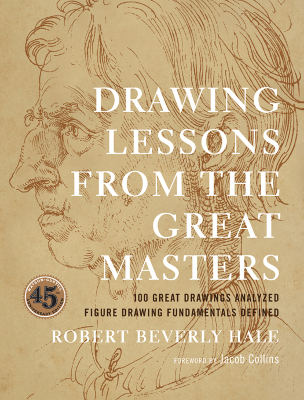 Drawing Lessons from the Great Masters 45th Anniversary Edition