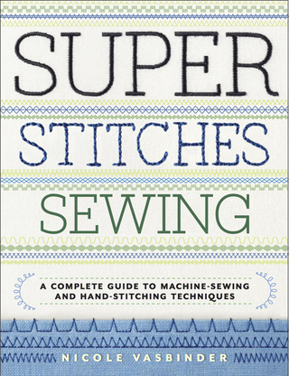 Cover image: Super Stitches Sewing 9780770434793