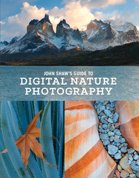 Cover image: John Shaw's Guide to Digital Nature Photography 9780770434984