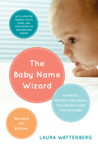 Cover image: The Baby Name Wizard, 2019 Revised 4th Edition 3rd edition 9780770436476
