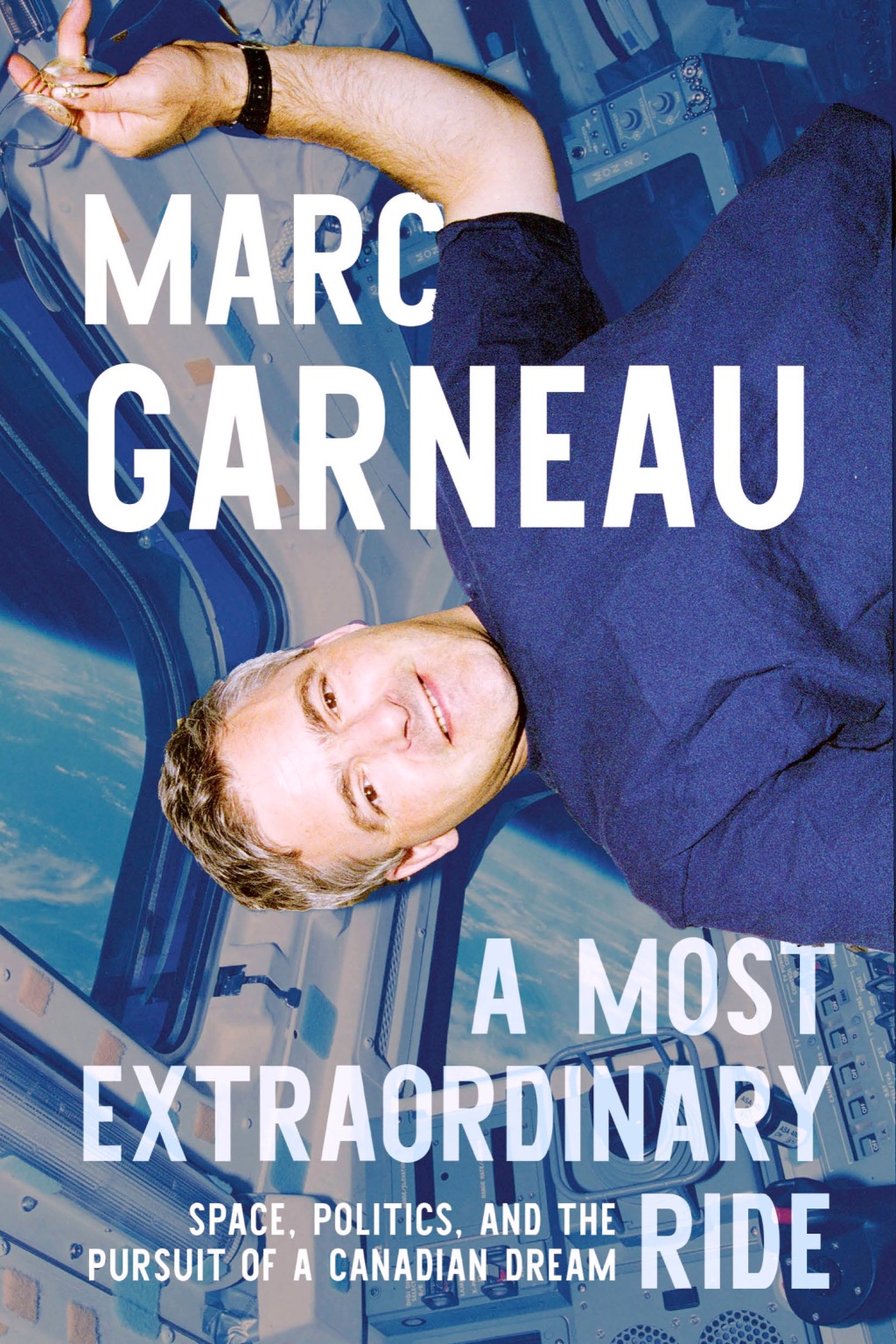 A Most Extraordinary Ride Space, Politics, and the Pursuit of a Canadian Dream