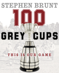 Cover image: 100 Grey Cups 9780771017445