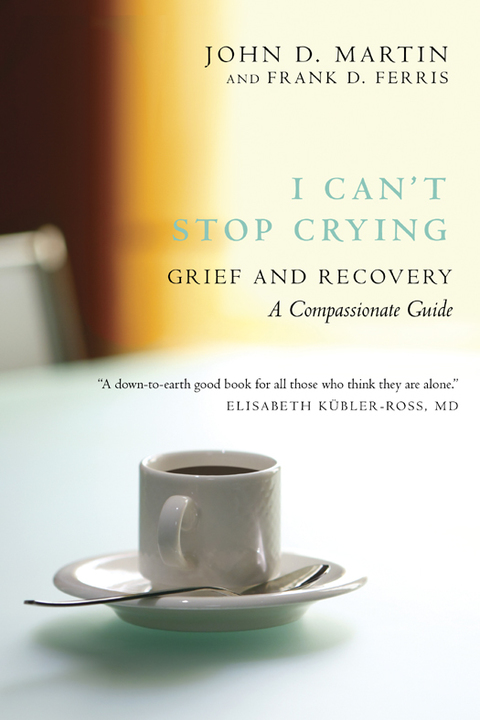 I Can't Stop Crying : Grief and Recovery, A Compassionate Guide - FULL INSTANT DOWNLOAD | PDF DOCX EPUB
