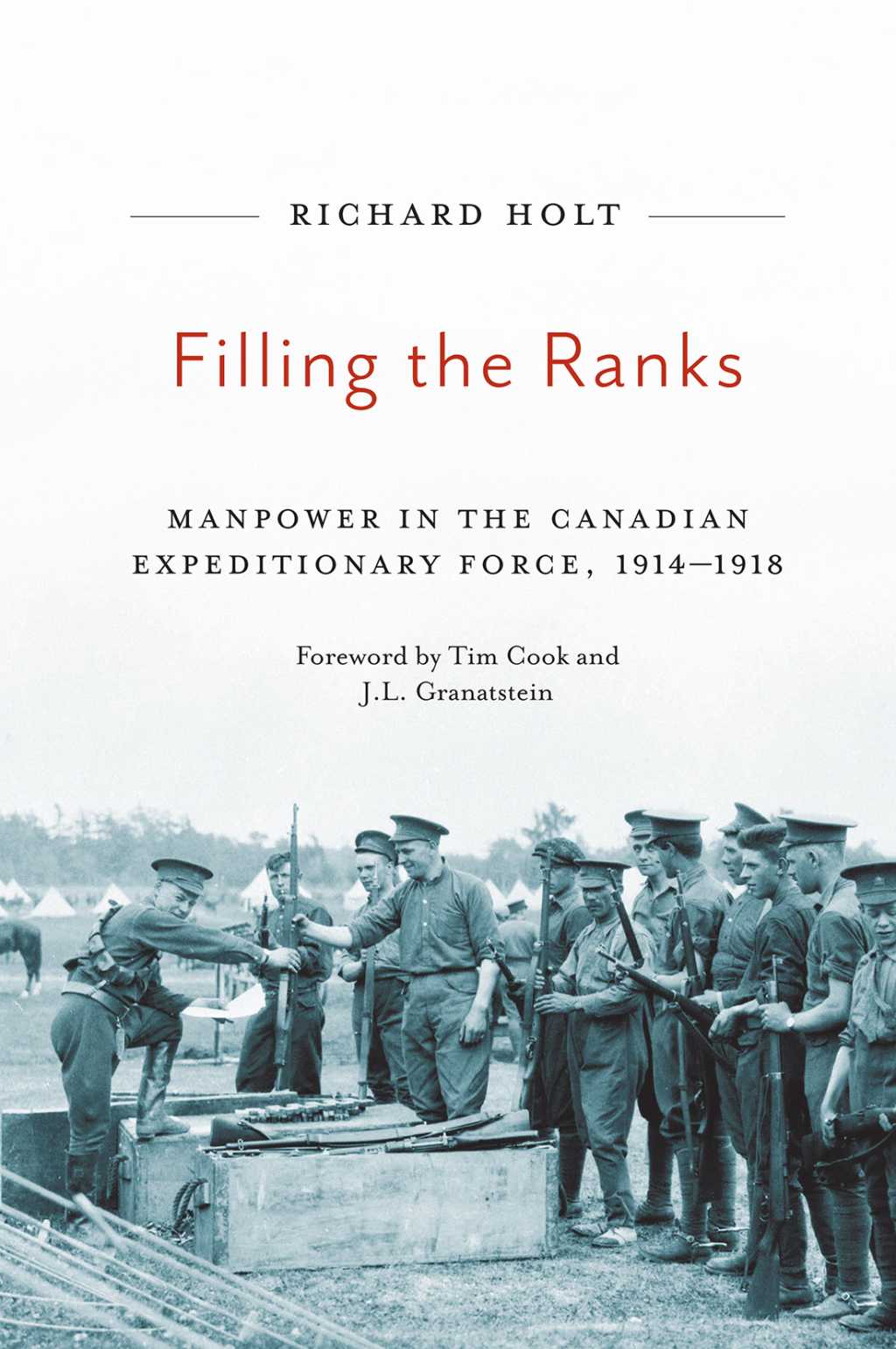 Filling the Ranks Manpower in the Canadian Expeditionary Force, 1914-1918
