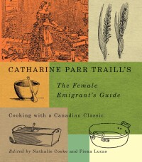 Cover image: Catharine Parr Traill’s The Female Emigrant’s Guide 9780773549296