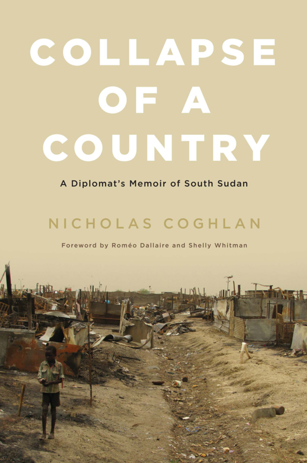Collapse of a Country A Diplomat’s Memoir of South Sudan