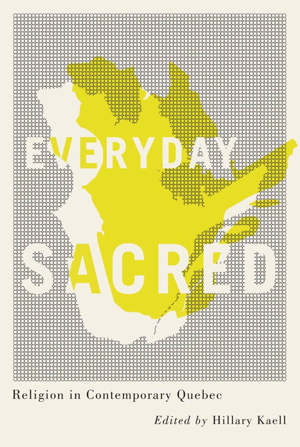 Everyday Sacred Religion in Contemporary Quebec