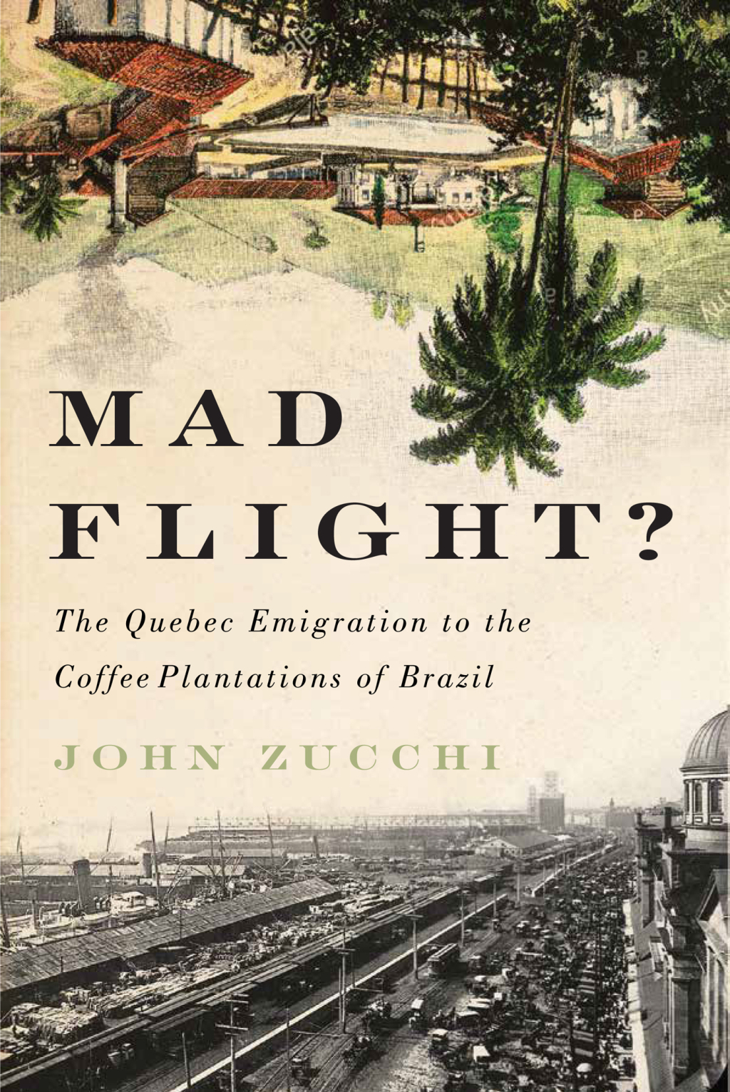 Mad Flight? The Quebec Emigration to the Coffee Plantations of Brazil