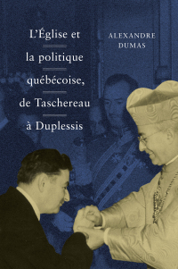 Cover image: L'Église et la politique québécoise, de Taschereau à Duplessis 9780773556713