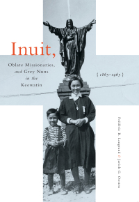 Imagen de portada: Inuit, Oblate Missionaries, and Grey Nuns in the Keewatin, 1865-1965 9780773556836