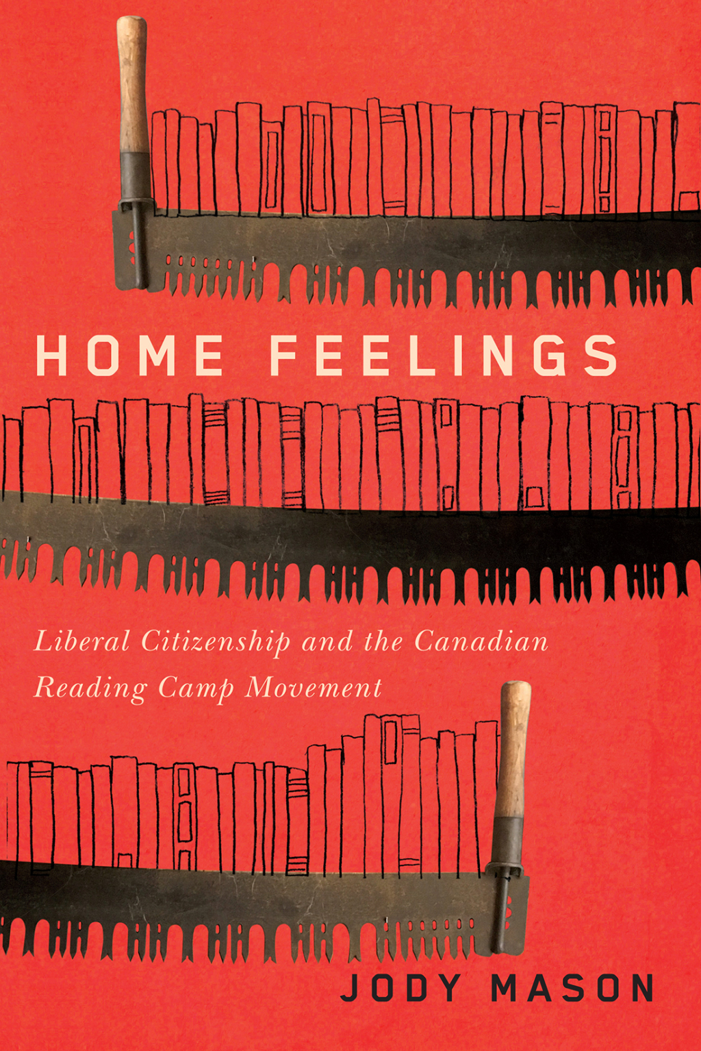 Home Feelings Liberal Citizenship and the Canadian Reading Camp Movement