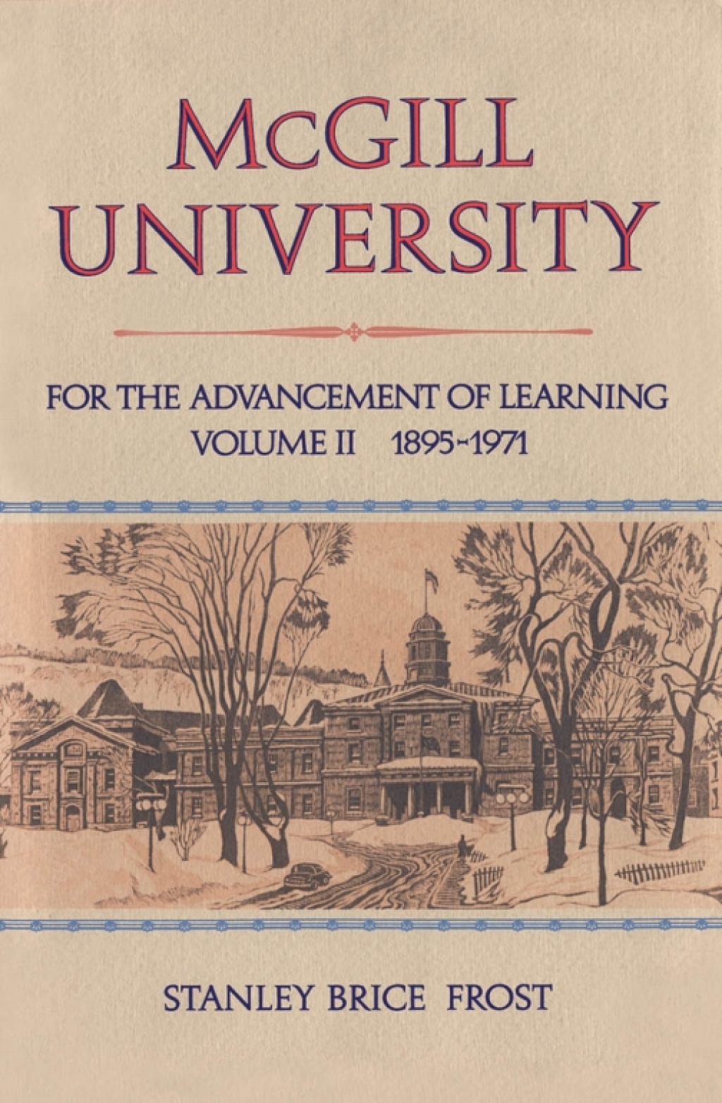 McGill University For the Advancement of Learning, Volume II, 1895-1971