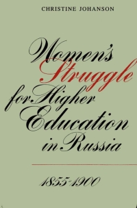 Cover image: Women's Struggle for Higher Education in Russia, 1855-1900 9780773505650