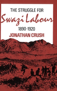 Imagen de portada: Struggle for Swazi Labour, 1890-1920 9780773505698