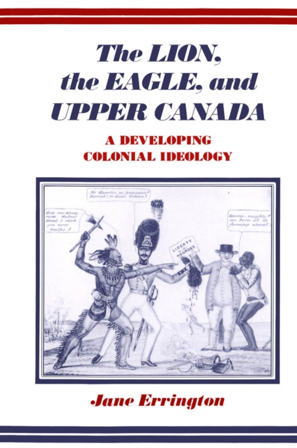 Lion, the Eagle, and Upper Canada A Developing Colonial Ideology