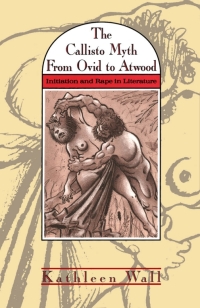 Omslagafbeelding: Callisto Myth from Ovid to Atwood 9780773506404