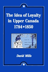 Cover image: Idea of Loyalty in Upper Canada, 1784-1850 9780773506602