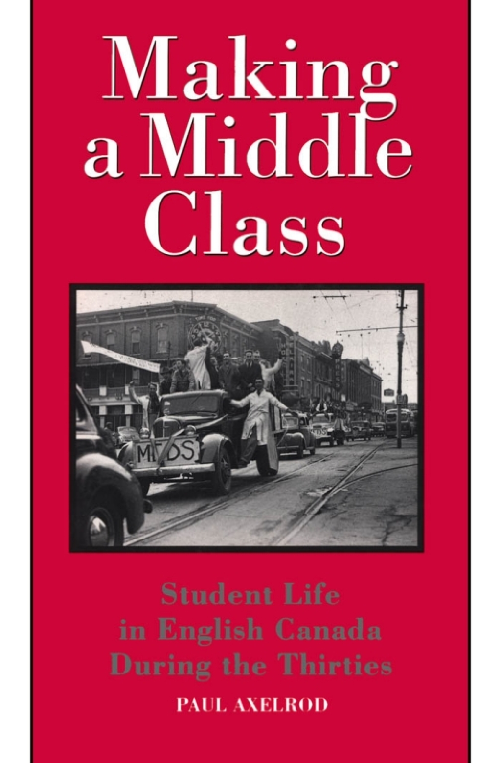 Making a Middle Class Student Life in English Canada during the Thirties