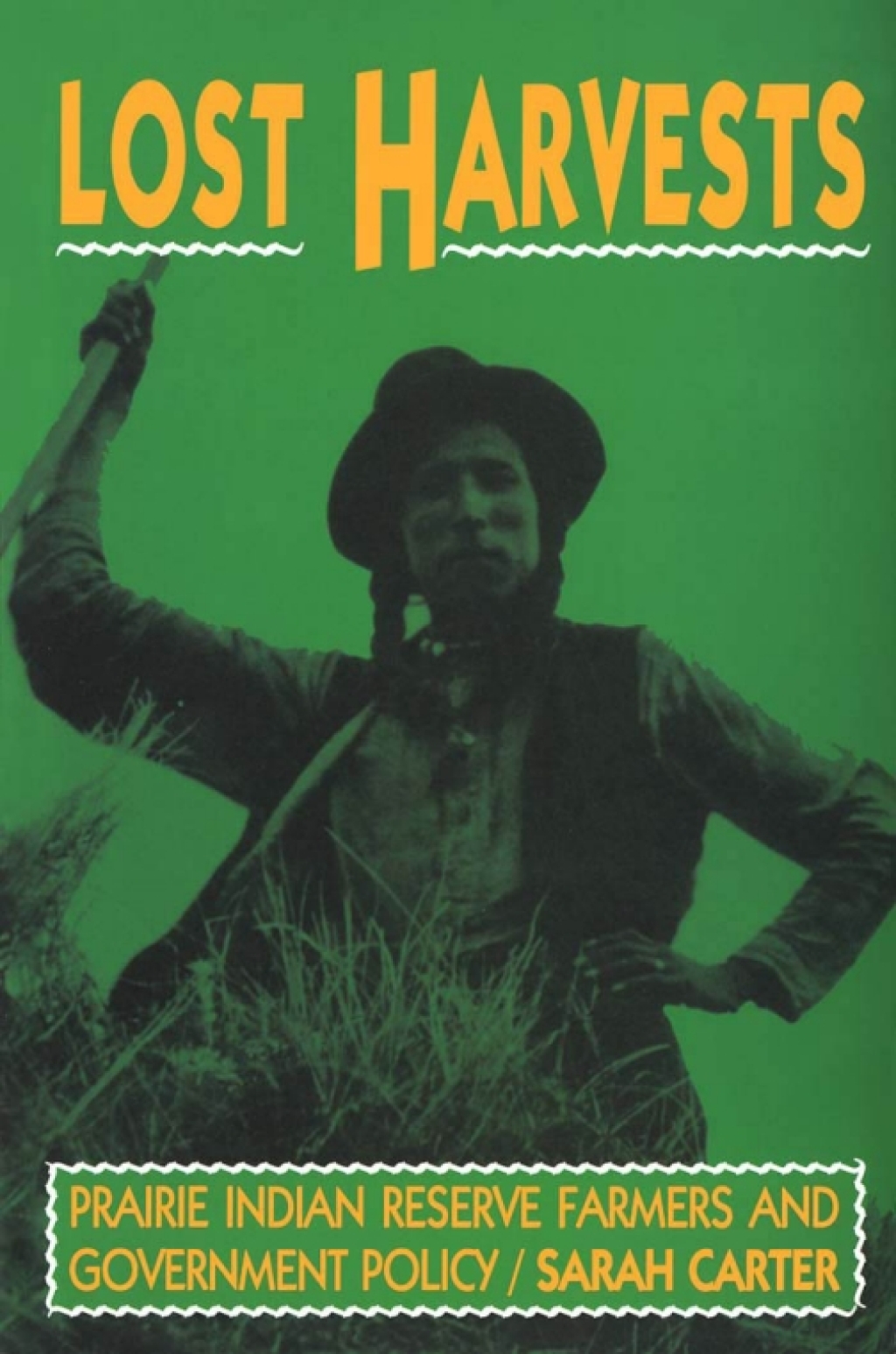 Lost Harvests Prairie Indian Reserve Farmers and Government Policy 1st Edition
    Newer Edition Available