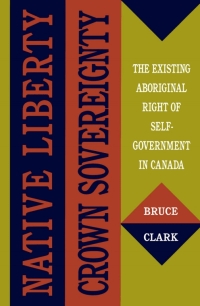 Cover image: Native Liberty, Crown Sovereignty 9780773507678
