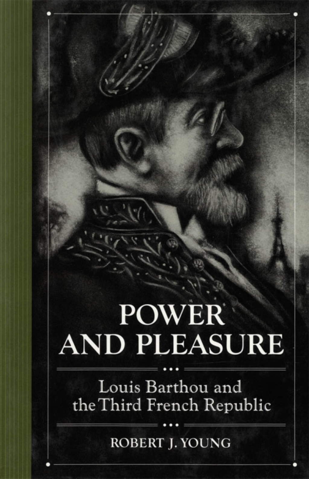Power and Pleasure Louis Barthou and the Third French Republic