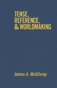 Cover image: Tense, Reference, and Worldmaking 9780773508712