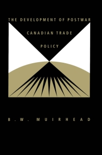 Cover image: Development of Postwar Canadian Trade Policy 9780773509221