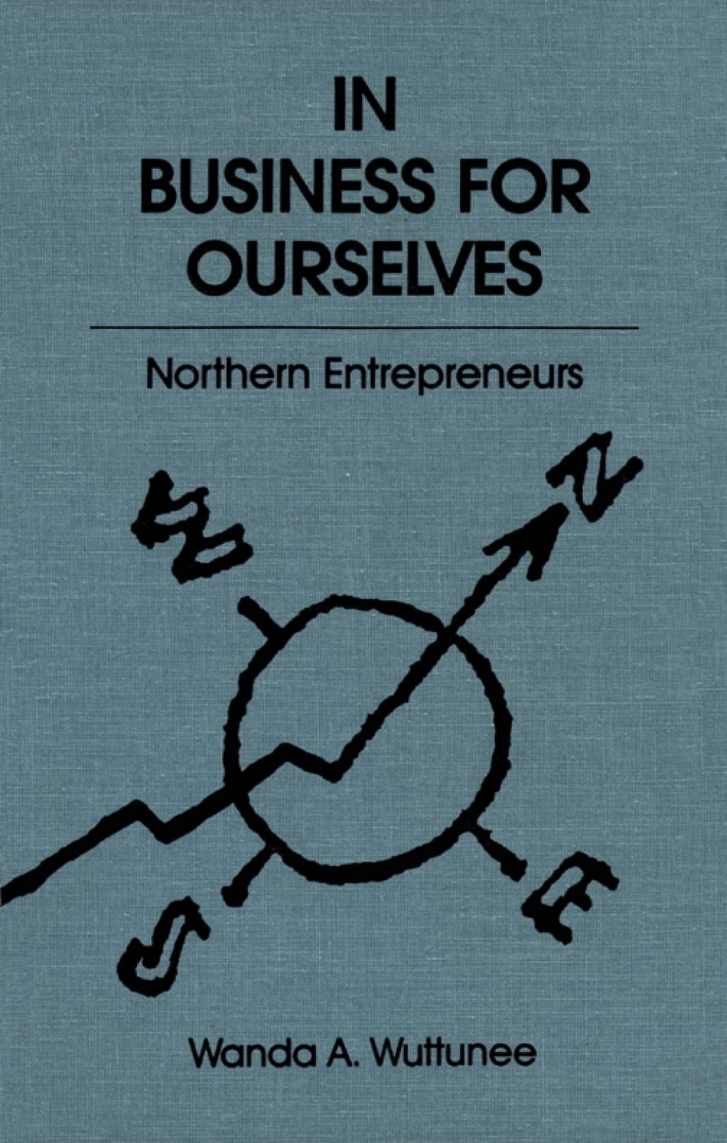 In Business for Ourselves Northern Entrepreneurs