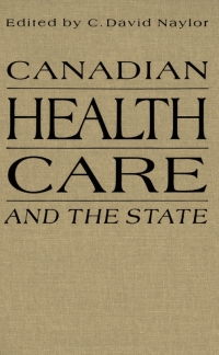 Titelbild: Canadian Health Care and the State 9780773509344