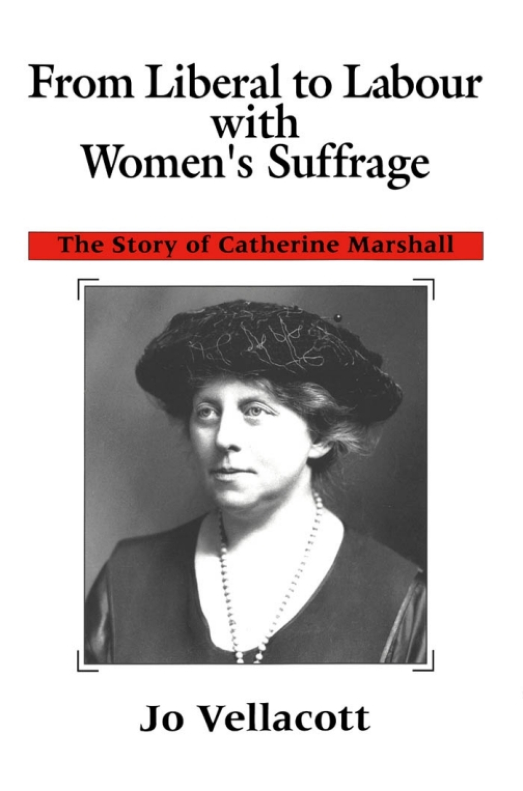 From Liberal to Labour with Women’s Suffrage The Story of Catherine Marshall