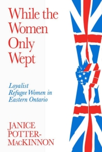 Cover image: While the Women Only Wept 9780773513174